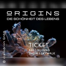 ORIGINS - Die Schönheit des Lebens 25.09.2026 Visiodrom im Gaskessel Wuppertal