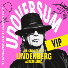 VIP Ticket - UDOVERSUM - Die Große Udo Lindenberg Ausstellung 20.09.2026 stilwerk