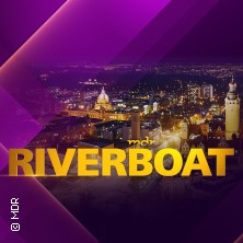 Kombitickets RIVERBOAT - Die MDR Talkshow & Menü 11.09.2026 media city leipzig / BISTRO