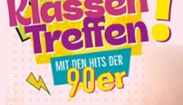 Klassentreffen! - Mit den Hits der 90er